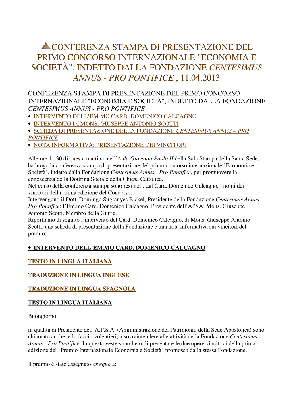 Conferenza Stampa Di Presentazione Del Primo Concorso Internazionale "Economia E Società", Indetto Dalla Fondazione Centesimus Annus - Pro Pontifice , 11.04.2013