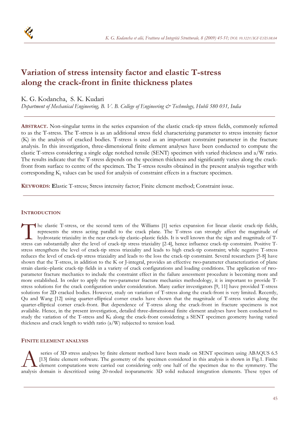 Variation of Stress Intensity Factor and Elastic T-Stress Along the Crack-Front in Finite Thickness Plates