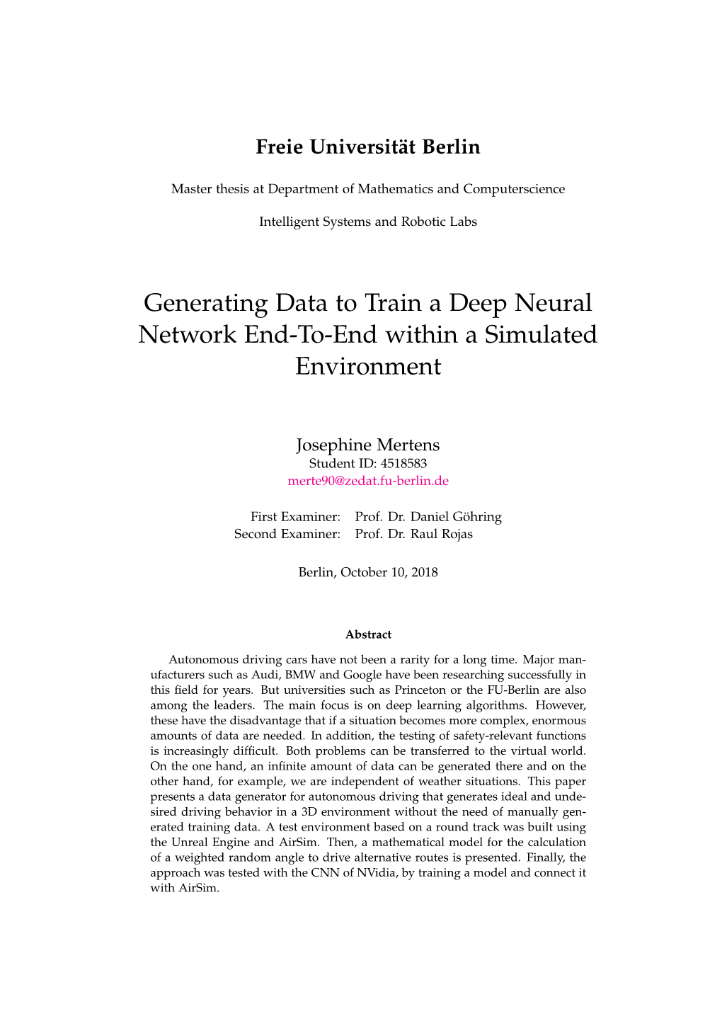 Generating Data to Train a Deep Neural Network End-To-End Within a Simulated Environment