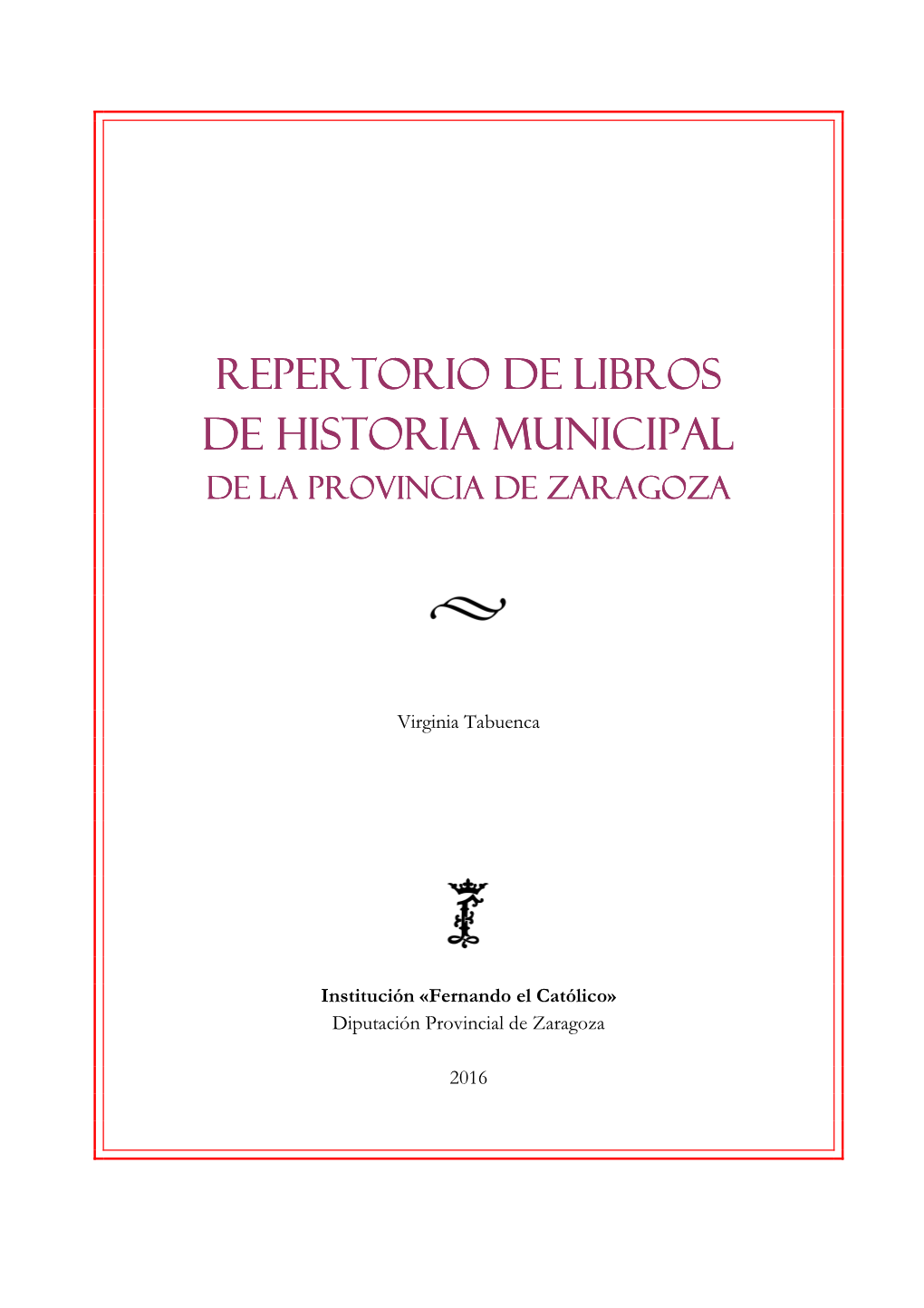REPERTORIO DE LIBROS DE HISTORIA MUNICIPAL De LA PROVINCIA DE ZARAGOZA