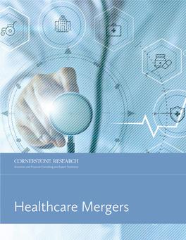 Healthcare Mergers When Healthcare Organizations Merge, Complicated Issues Arise Among Patients, Providers, and Insurers