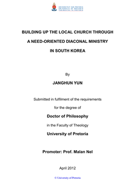 BUILDING up the LOCAL CHURCH THROUGH a NEED-ORIENTED DIACONAL MINISTRY in SOUTH KOREA JANGHUN YUN Doctor of Philosophy Univers