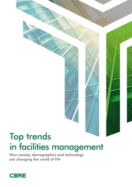 Top Trends in Facilities Management How Society, Demographics and Technology Are Changing the World of FM