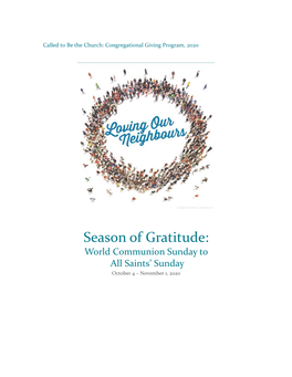 Season of Gratitude: World Communion Sunday to All Saints’ Sunday October 4 – November 1, 2020 CONTENTS