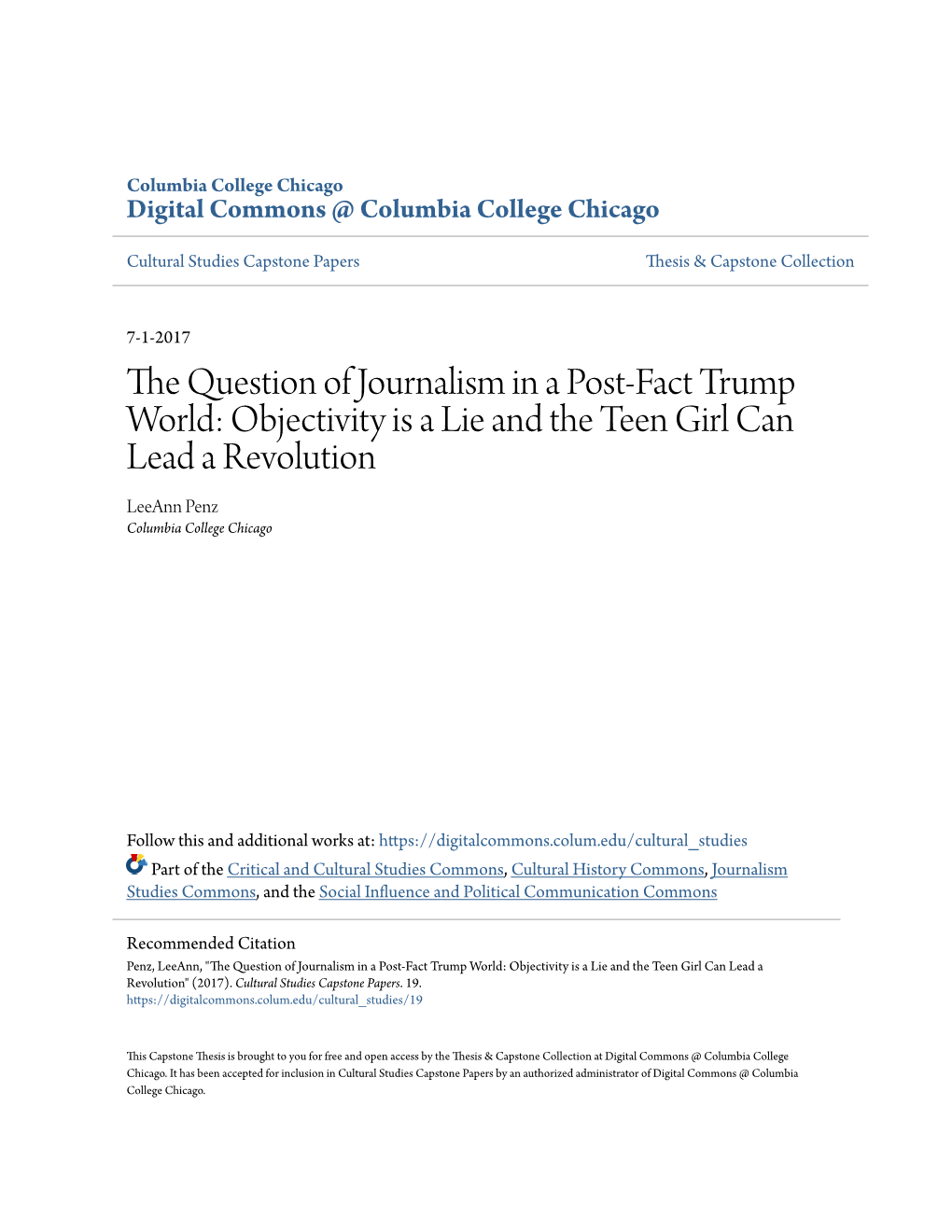 The Question of Journalism in a Post-Fact Trump World: Objectivity Is a Lie and the Teen Girl Can Lead a Revolution Leeann Penz Columbia College Chicago