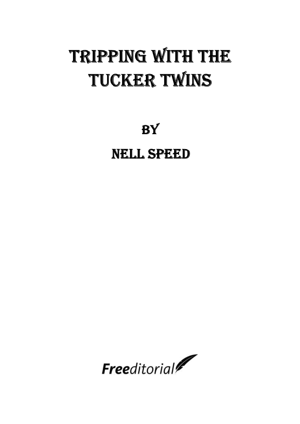 Tripping with the Tucker Twins