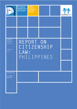 Report on Citizenship Law: Philippines RSCAS/GLOBALCIT-CR 2017/1 January 2017