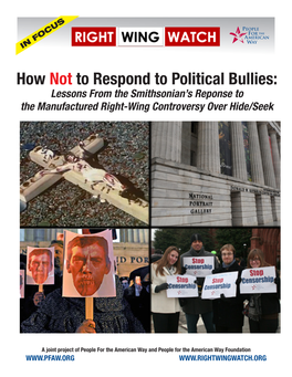 How Not to Respond to Political Bullies: Lessons from the Smithsonian’S Reponse to the Manufactured Right-Wing Controversy Over Hide/Seek
