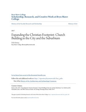 Expanding the Christian Footprint: Church Building in the City and the Suburbium Dale Kinney Bryn Mawr College, Dkinney@Brynmawr.Edu