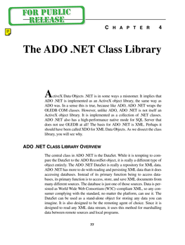 The ADO .NET Class Library Activex Data Objects .NET Is in Some Ways a Misnomer. It Implies That