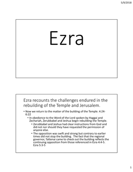 Ezra Recounts the Challenges Endured in the Rebuilding of the Temple and Jerusalem