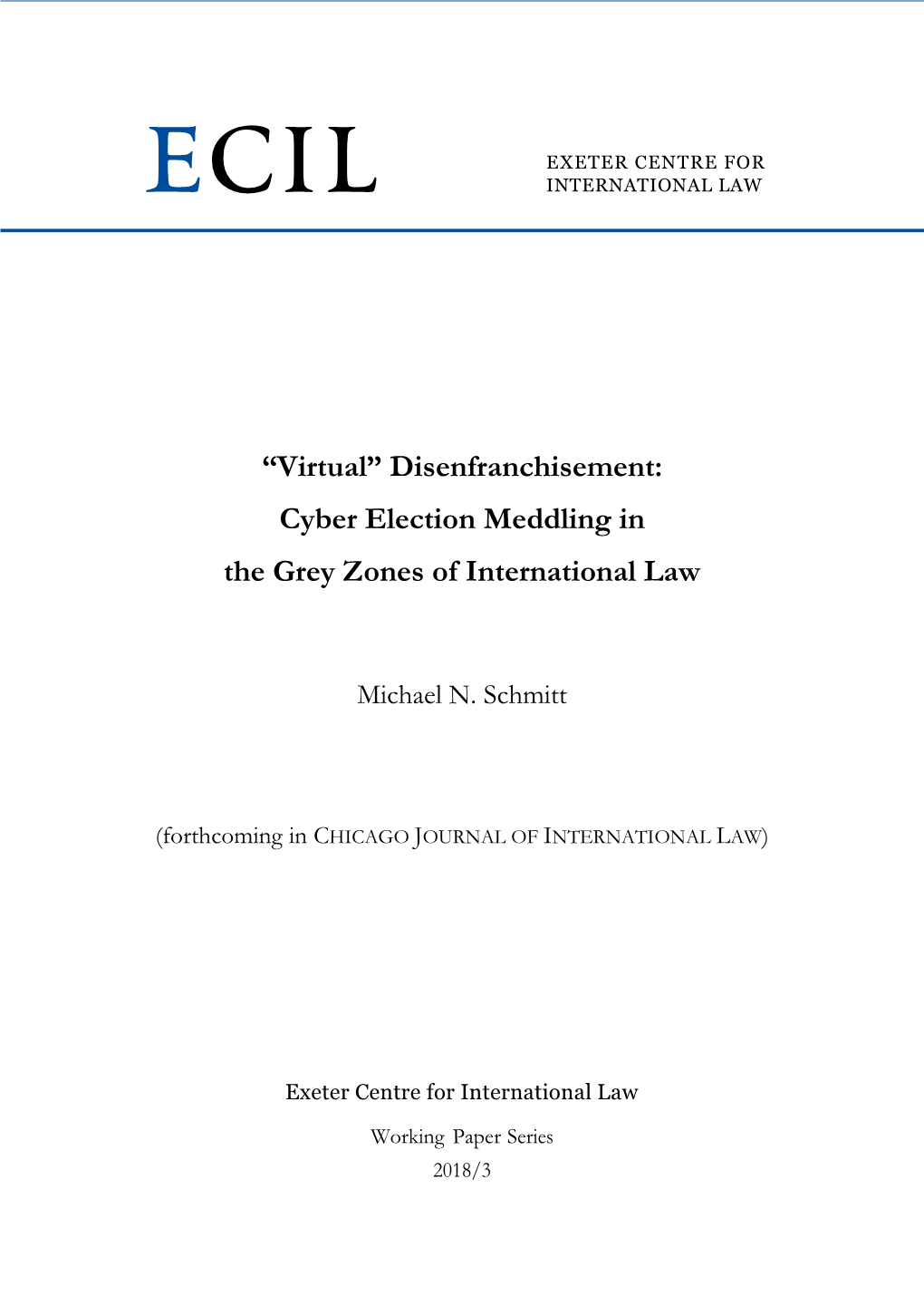 Cyber Election Meddling in the Grey Zones of International Law’, ECIL Working Paper 2018/3 (Forthcoming in Chicago Journal of International Law)