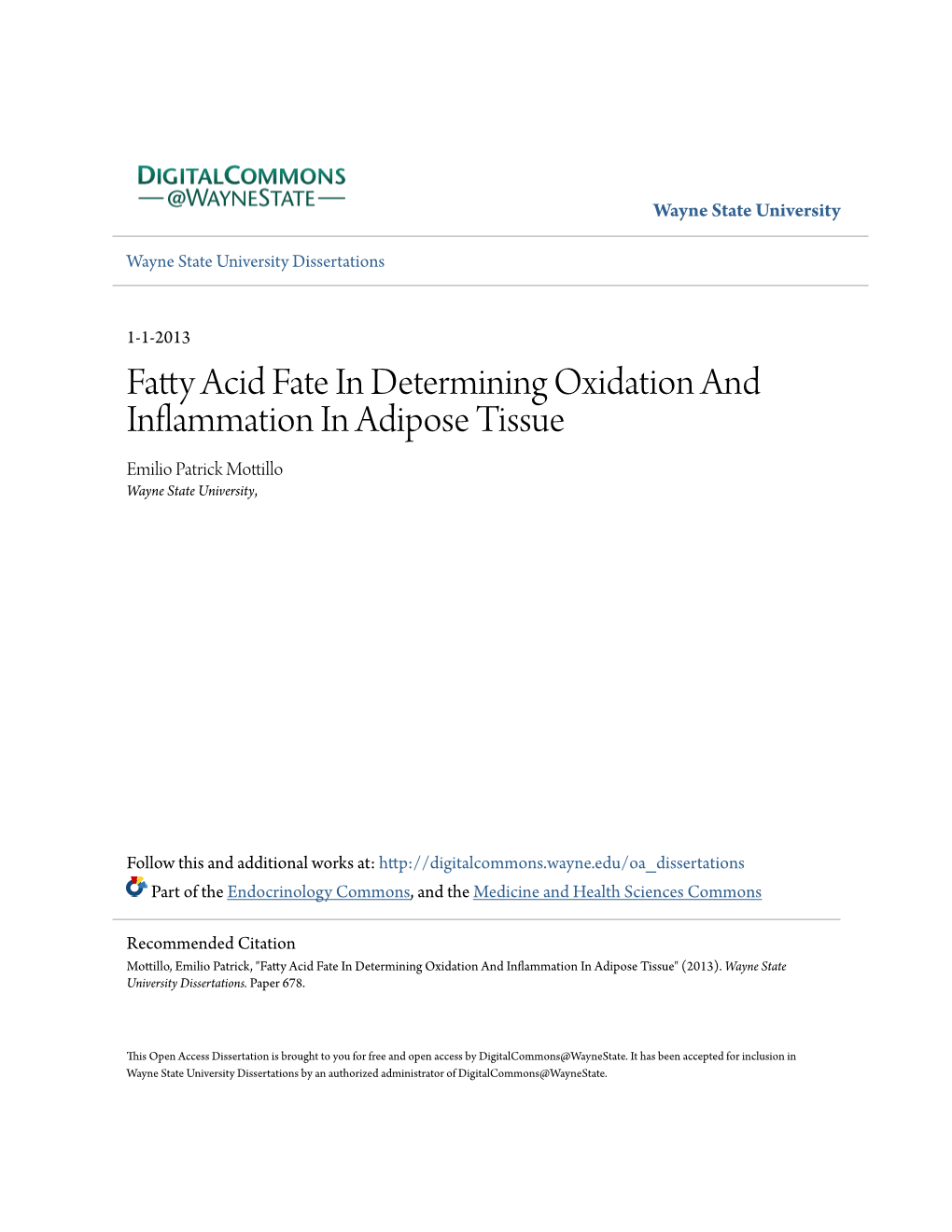 Fatty Acid Fate in Determining Oxidation and Inflammation in Adipose Tissue Emilio Patrick Mottillo Wayne State University