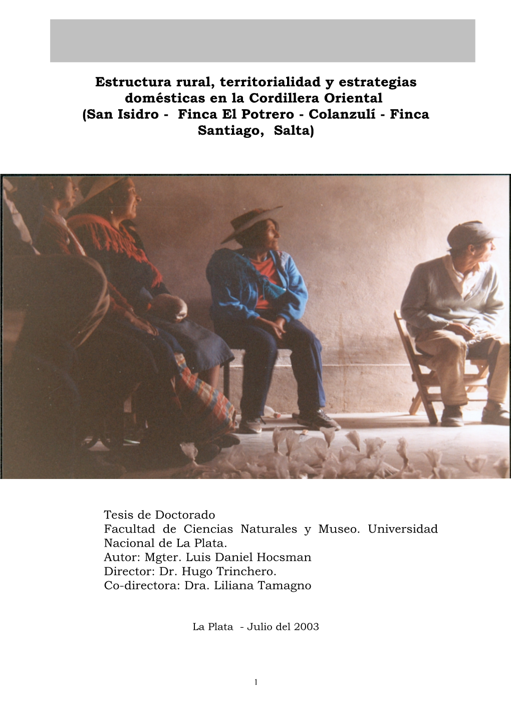 Estructura Rural, Territorialidad Y Estrategias Domésticas En La Cordillera Oriental (San Isidro - Finca El Potrero - Colanzulí - Finca Santiago, Salta)