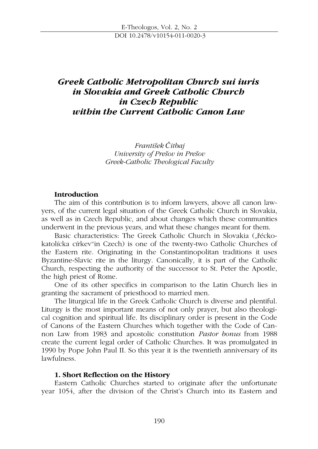 Greek Catholic Metropolitan Church Sui Iuris in Slovakia and Greek Catholic Church in Czech Republic Within the Current Catholic Canon Law