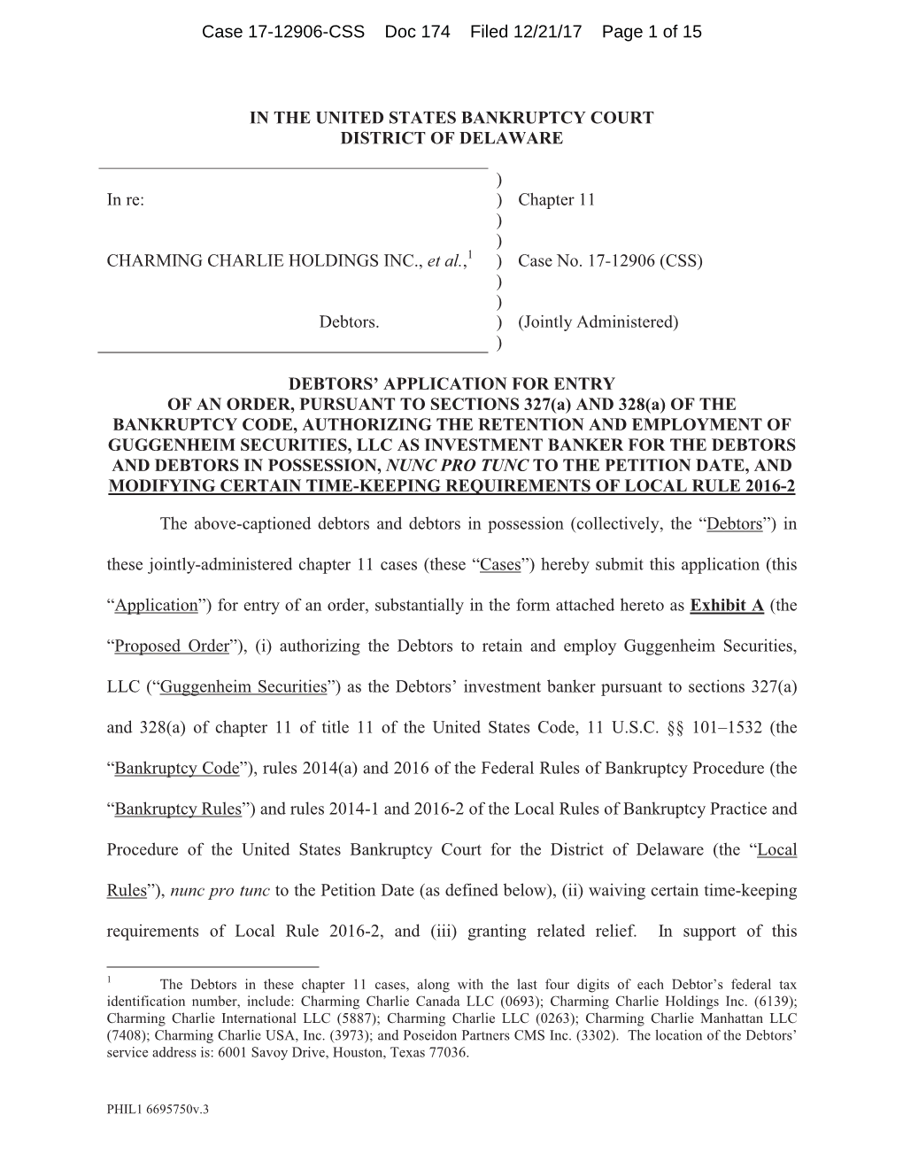 IN the UNITED STATES BANKRUPTCY COURT DISTRICT of DELAWARE ) in Re: ) Chapter 11 ) ) CHARMING CHARLIE HOLDINGS INC., Et Al