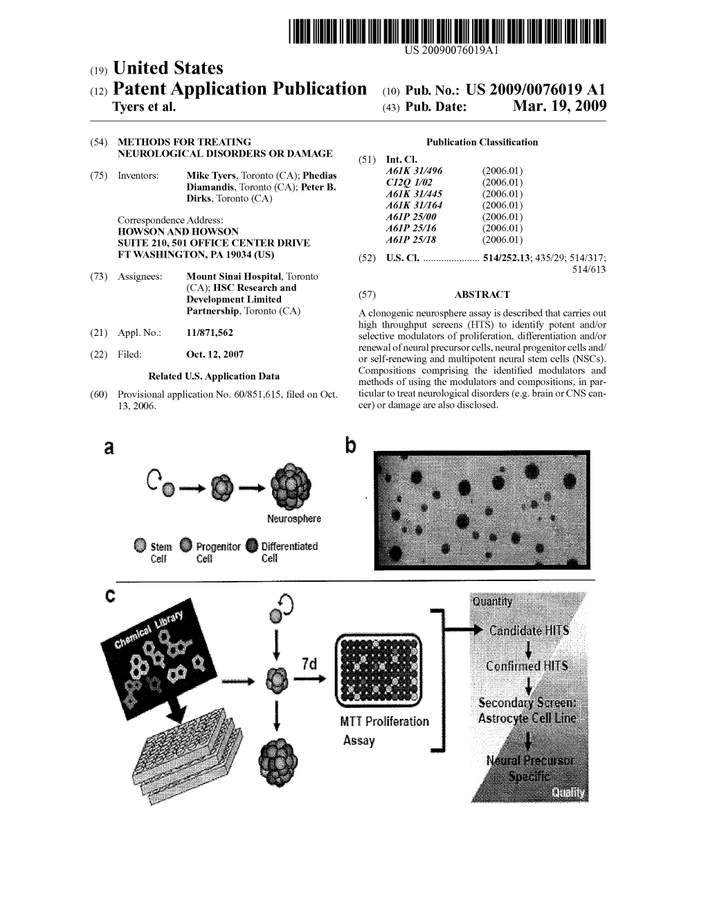 (12) Patent Application Publication (10) Pub. No.: US 2009/0076019 A1 Tyers Et Al