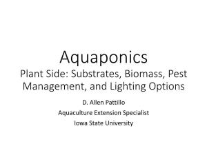 Aquaponics Plant Side: Substrates, Biomass, Pest Management, and Lighting Options D