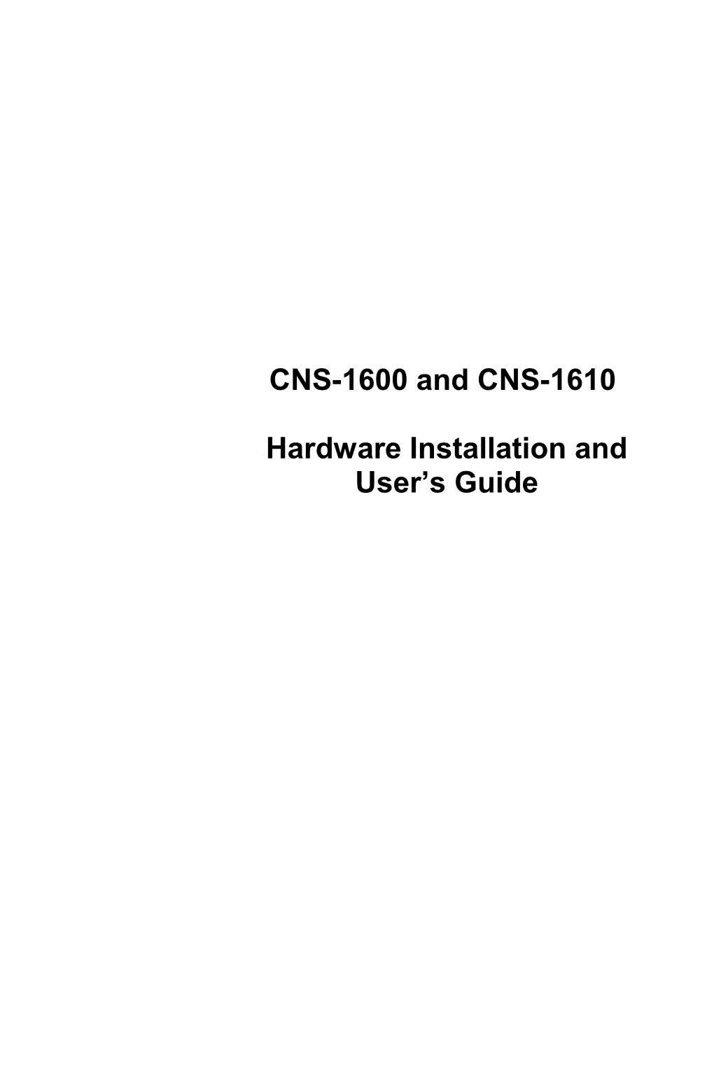 CNS-1600 Hardware Installation and User's Guide