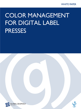 Color Management for Digital Label Presses 2 Color Management for Digital Label Presses