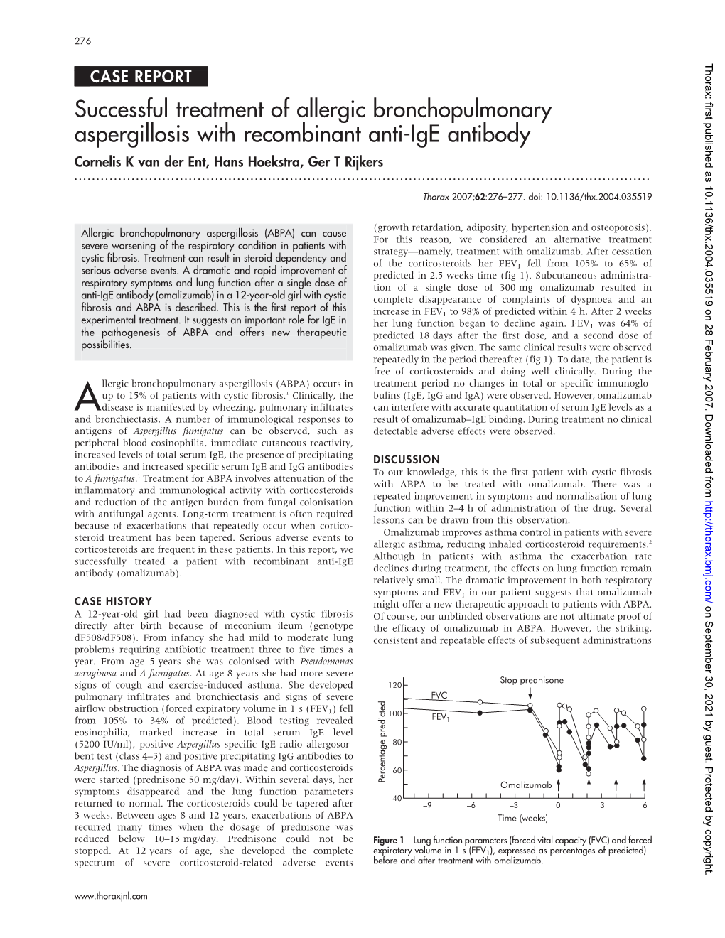 Successful Treatment of Allergic Bronchopulmonary Aspergillosis with Recombinant Anti-Ige Antibody Cornelis K Van Der Ent, Hans Hoekstra, Ger T Rijkers