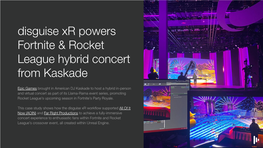 Disguise Xr Powers Fortnite & Rocket League Hybrid Concert from Kaskade