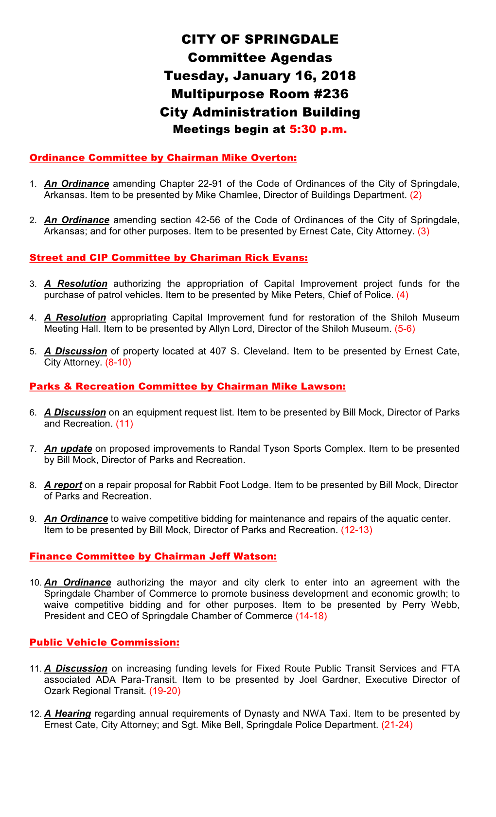CITY of SPRINGDALE Committee Agendas Tuesday, January 16, 2018 Multipurpose Room #236 City Administration Building Meetings Begin at 5:30 P.M