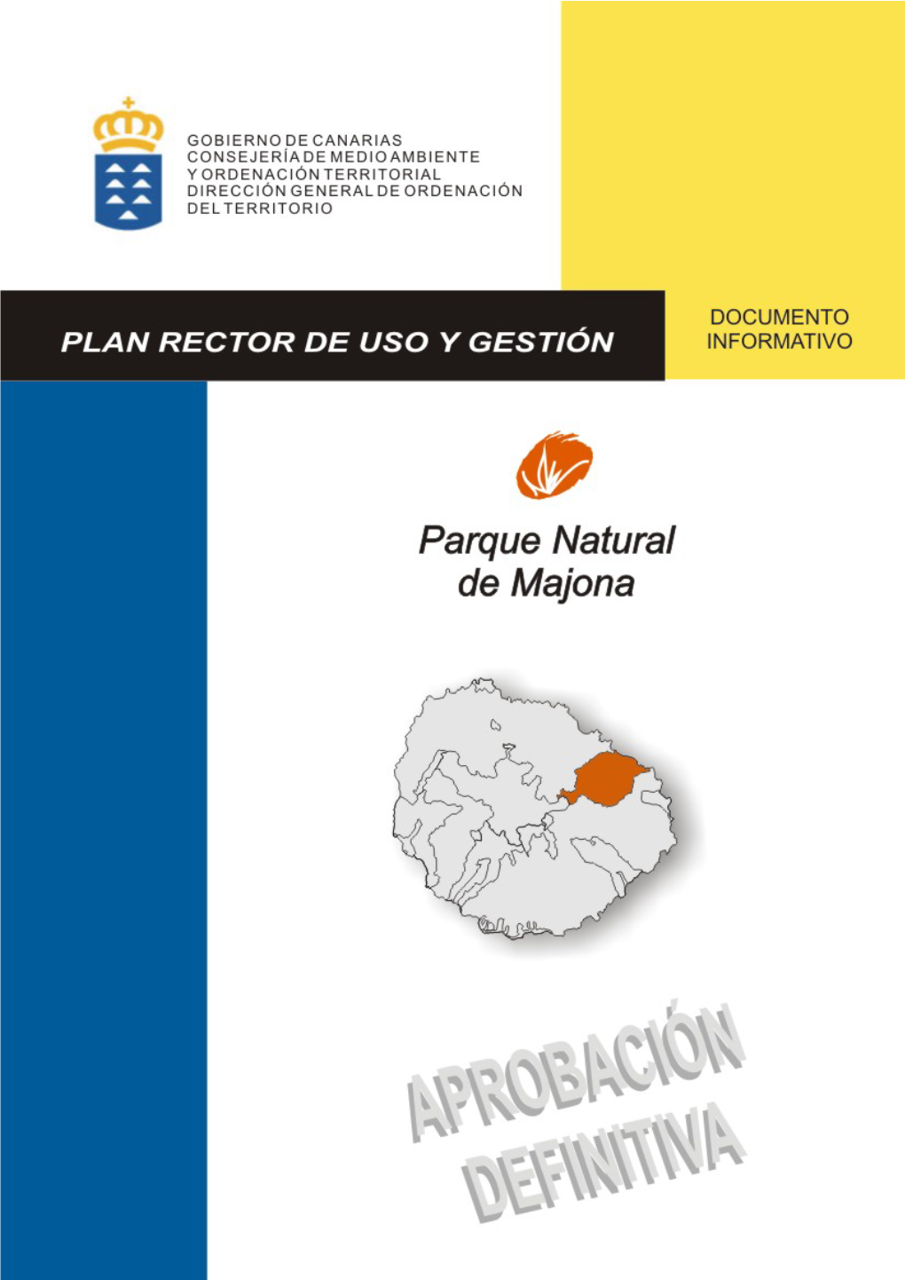 PARQUE NATURAL DE MAJONA Documento De Aprobación Definitiva 2010 Plan Rector De Uso Y Gestión Documento Informativo I