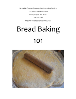 Bread Baking 101 Email: Csdavies@Ad.Nmsu.Edu Table of Contents
