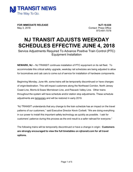 NJ TRANSIT ADJUSTS WEEKDAY SCHEDULES EFFECTIVE JUNE 4, 2018 Service Adjustments Required to Advance Positive Train Control (PTC) Equipment Installation