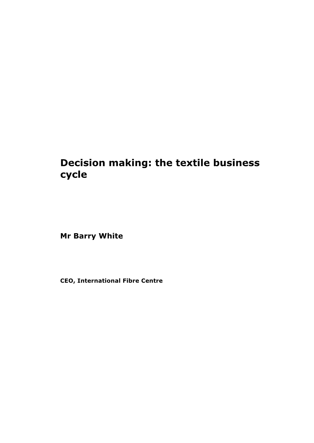 Decision Making: the Textile Business Cycle