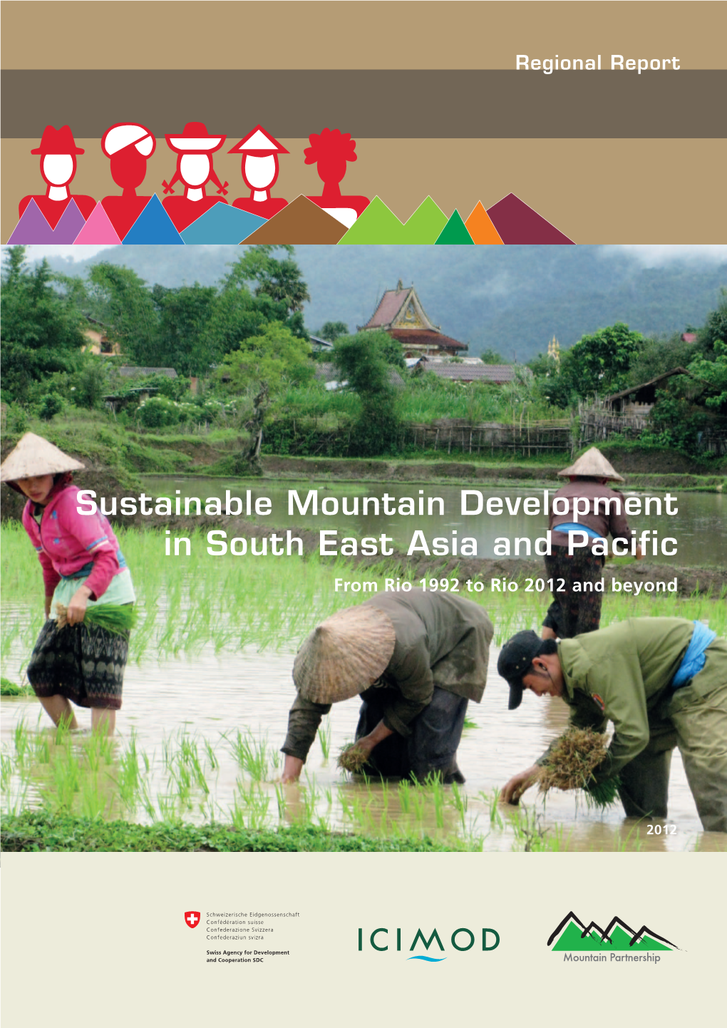 Sustainable Mountain Development in South East Asia and Pacific from Rio 1992 to Rio 2012 and Beyond