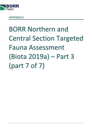 BORR Northern and Central Section Targeted Fauna Assessment (Biota 2019A) – Part 3 (Part 7 of 7) BORR Northern and Central Section Fauna