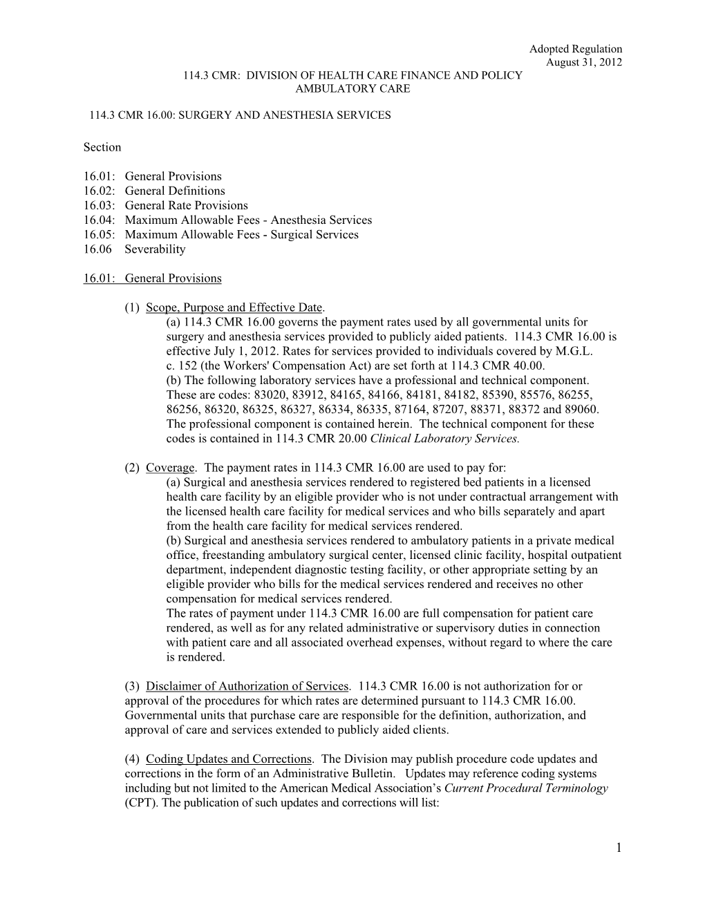 General Rate Provisions 16.04: Maximum Allowable Fees - Anesthesia Services 16.05: Maximum Allowable Fees - Surgical Services 16.06 Severability