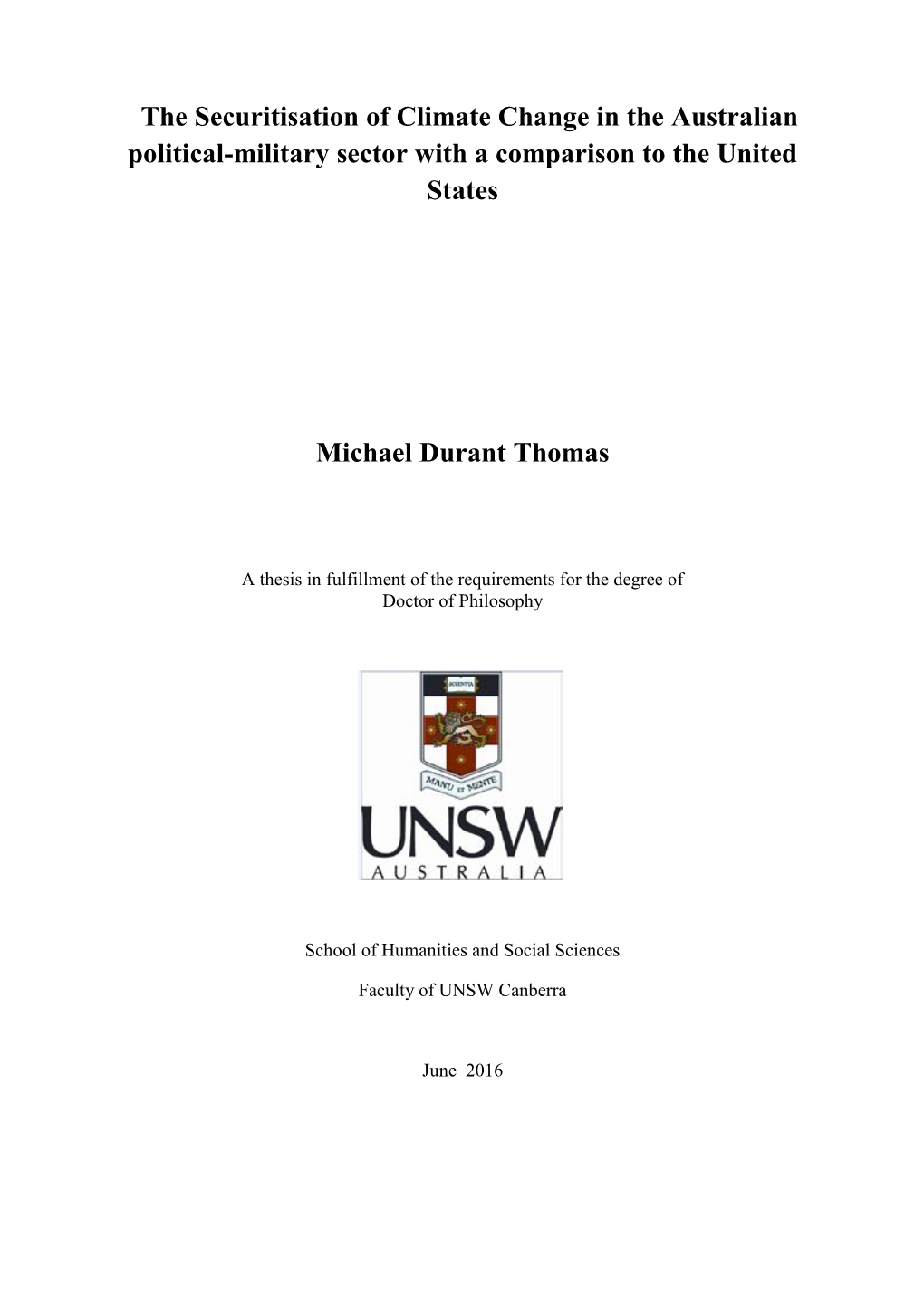 The Securitisation of Climate Change in the Australian Political-Military Sector with a Comparison to the United States Michael Durant Thomas