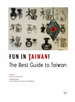 Fun in Taiwan! the Best Guide to Taiwan