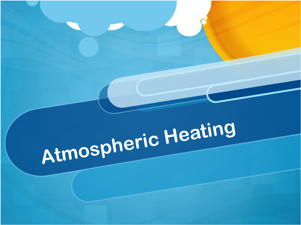 Atmospheric Heating and Global and Local Winds