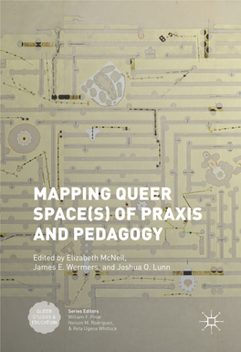 Mapping Queer Space(S) of Praxis and Pedagogy
