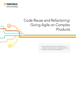 Code Reuse and Refactoring: Going Agile on Complex Products