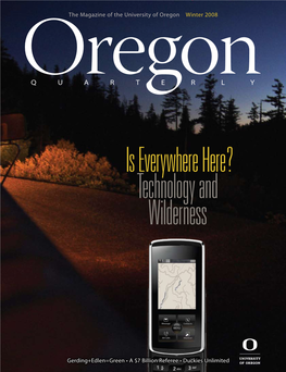 The Magazine of the University of Oregon Winter 2008 Gerding+Edlen=Green • a $7 Billion Referee • Duckies Unlimited