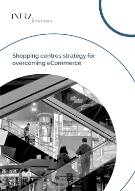 Shopping Centres Strategy for Overcoming Ecommerce SHOPPING CENTRES STRATEGY for OVERCOMING ECOMMERCE