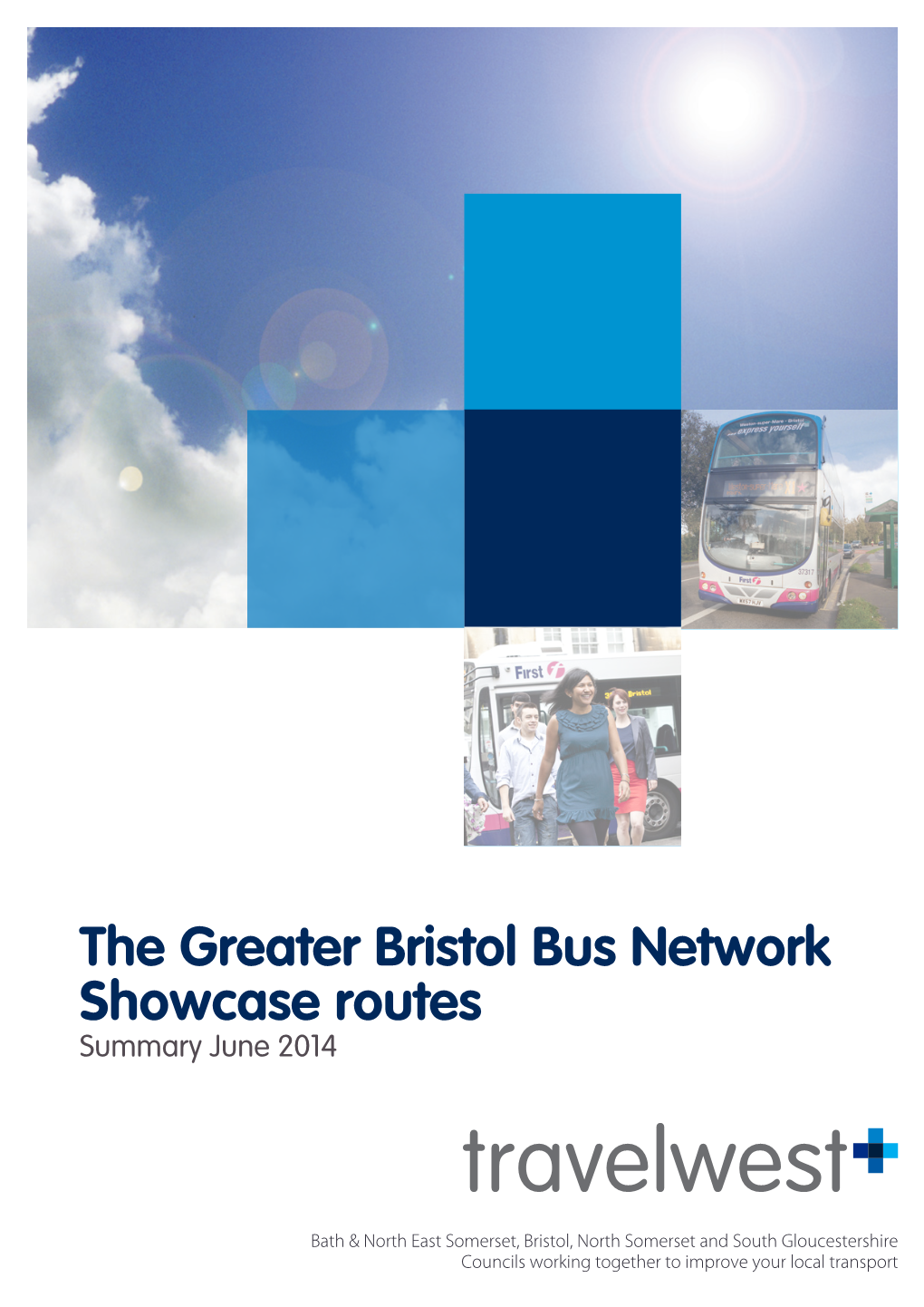 The Greater Bristol Bus Network Showcase Routes Summary June 2014