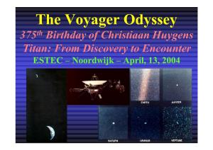 The Voyager Odyssey 375Th Birthday of Christiaan Huygens Titan: from Discovery to Encounter ESTEC – Noordwijk – April, 13, 2004 Apollo, Viking, Voyager