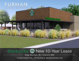 Starbucks New 10-Year Lease Kings Mountain, NC | Charlotte MSA CONFIDENTIAL OFFERING MEMORANDUM TABLE of CONTENTS EXCLUSIVELY LISTED BY