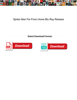 Spider Man Far from Home Blu Ray Release