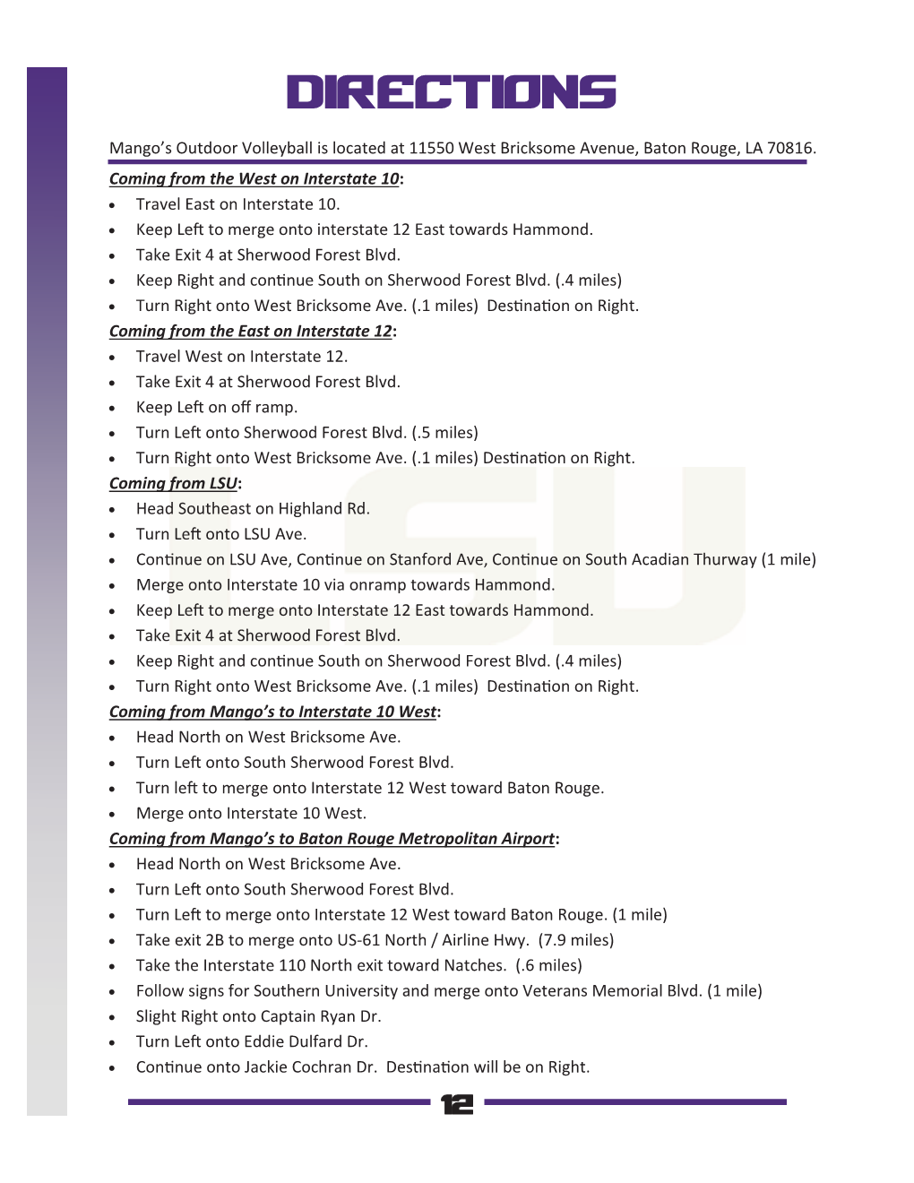 DIRECTIONS Mango’S Outdoor Volleyball Is Located at 11550 West Bricksome Avenue, Baton Rouge, LA 70816