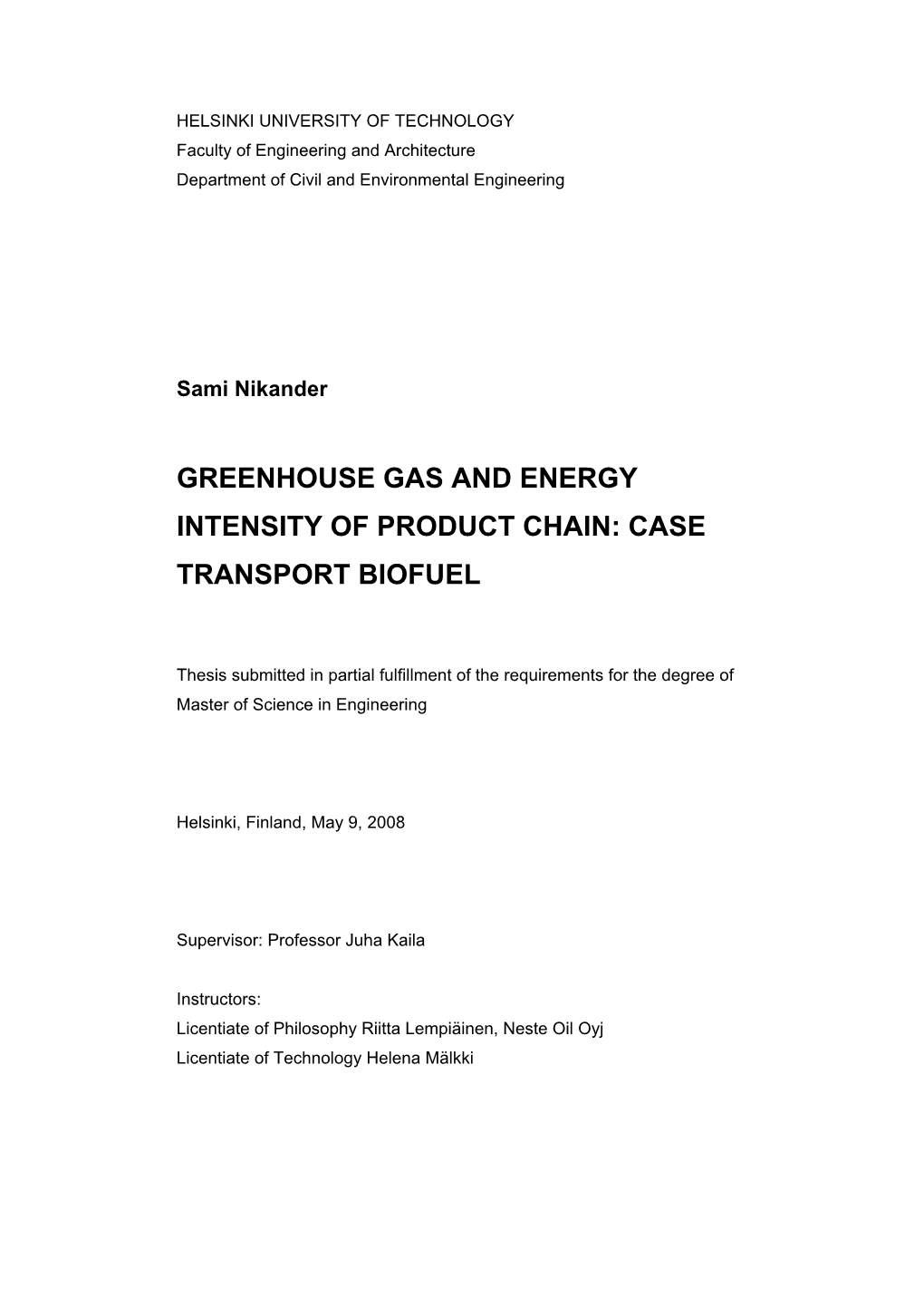 Greenhouse Gas and Energy Intensity of Product Chain: Case Transport Biofuel