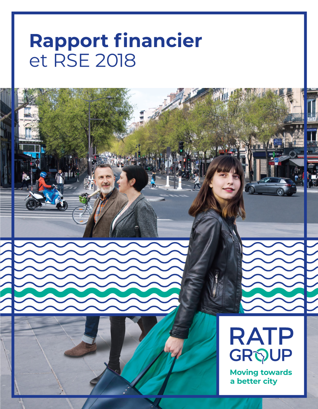 RATP — Rapport Financier Et RSE 2018 3 Édito