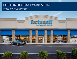 FORTUNOFF BACKYARD STORE TENANT OVERVIEW the Fortunoff Backyard Store Is a Mid-Priced to High-End Retailer of Outdoor Furniture and Accessories