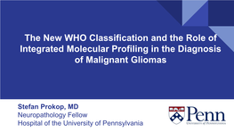 The New WHO Classification of Brain Tumors and Molecular Profiling In